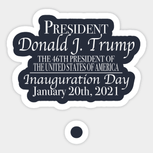 The 46th President United States of America Commemorative Trump Sticker